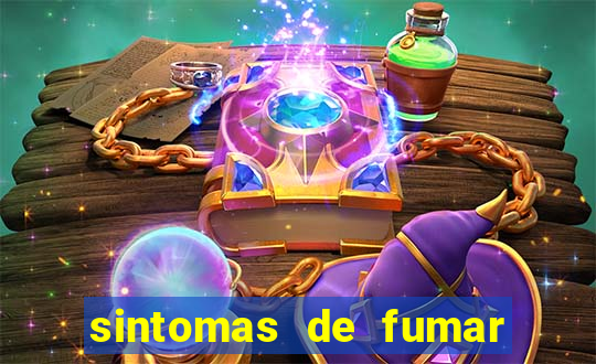 sintomas de fumar pela primeira vez